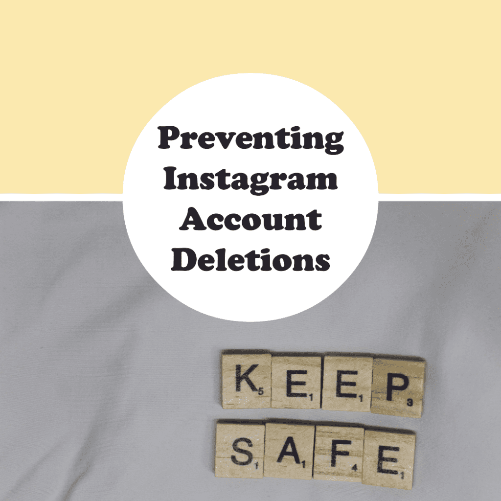 Preventing Future Instagram Account Deletions
