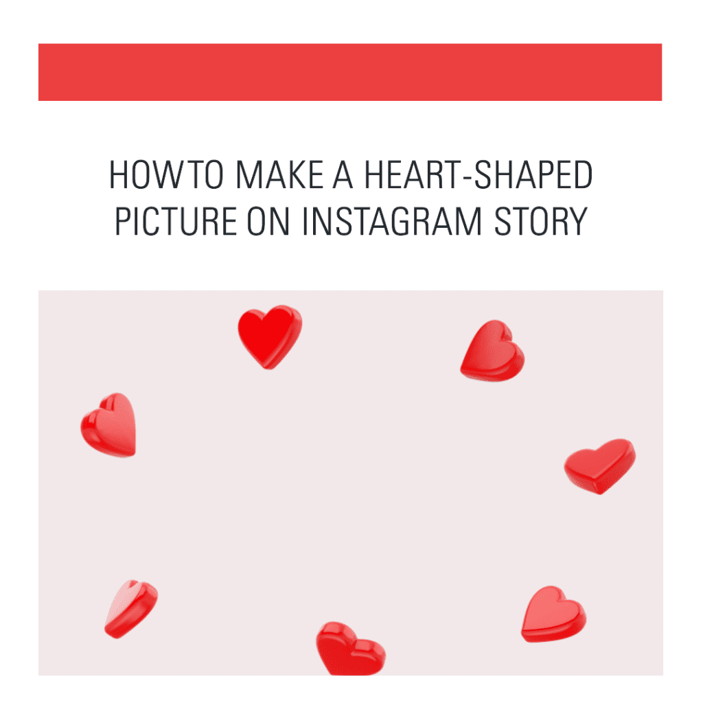 How to make a heart shaped picture on instagram story