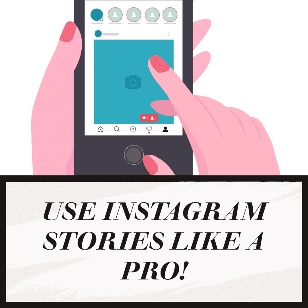 Use Instagram Stories Like an Expert