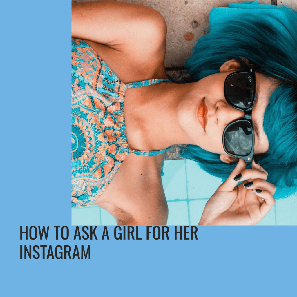 How to ask a girl for her instagram