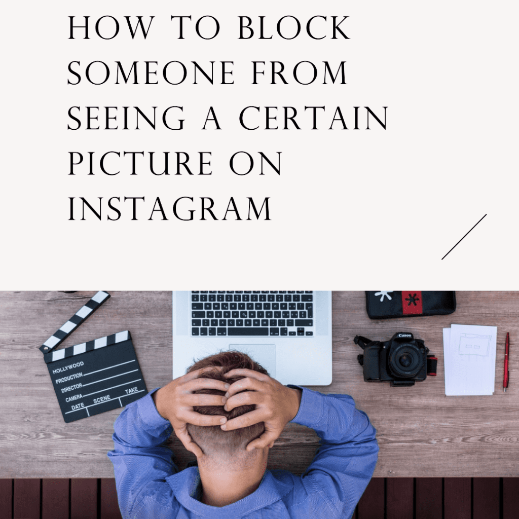 How to Block Someone from Seeing a Certain Picture on Instagram