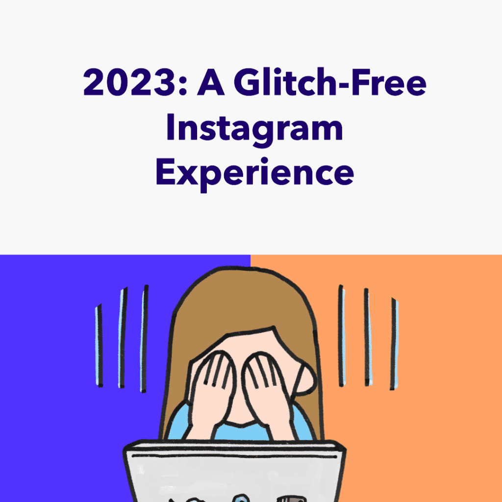 Glitch-free Instagram experience in 2023