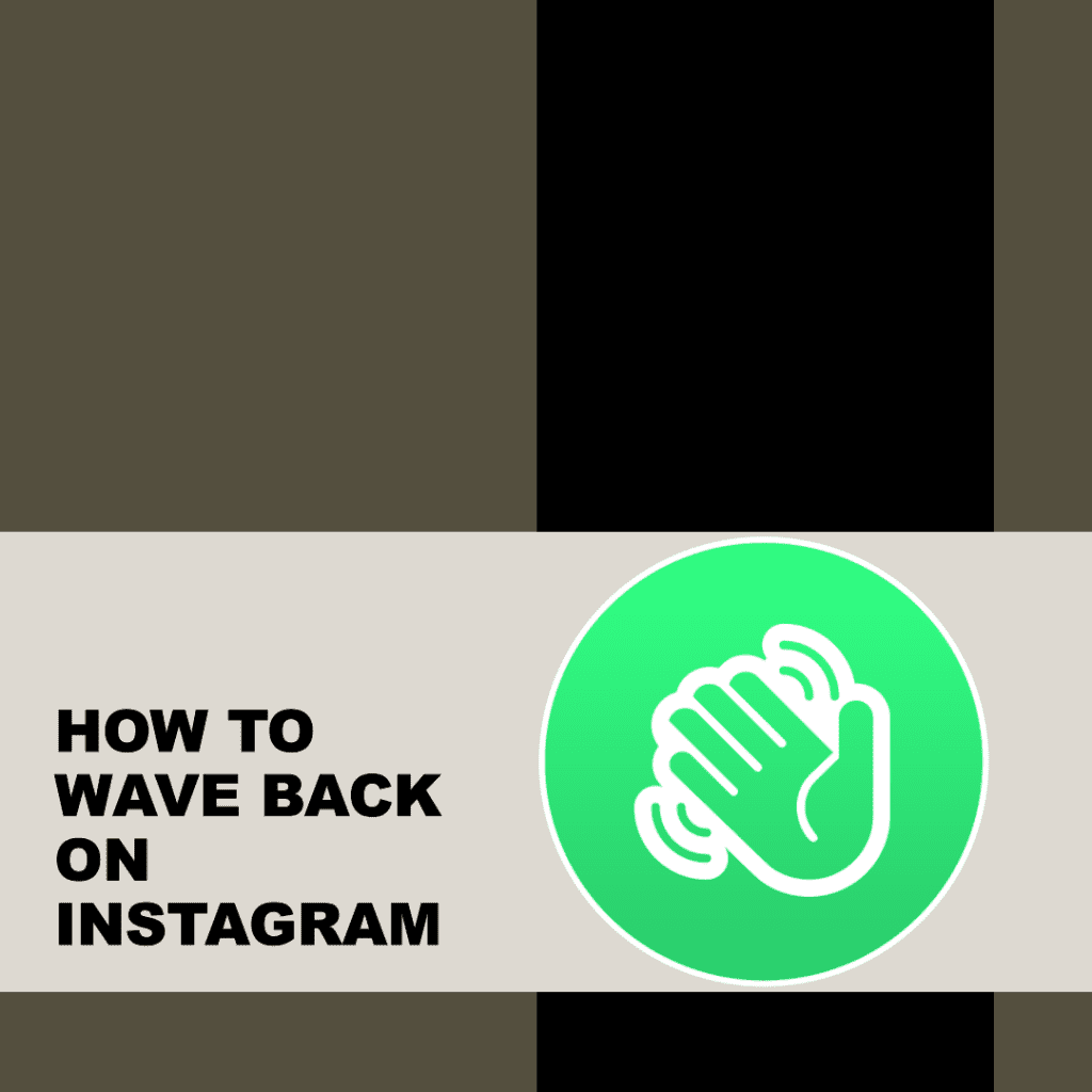 How to Wave Back at Someone on Instagram Live