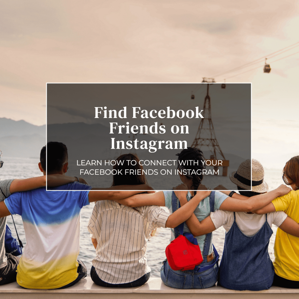 How to Find Facebook Friends on Instagram