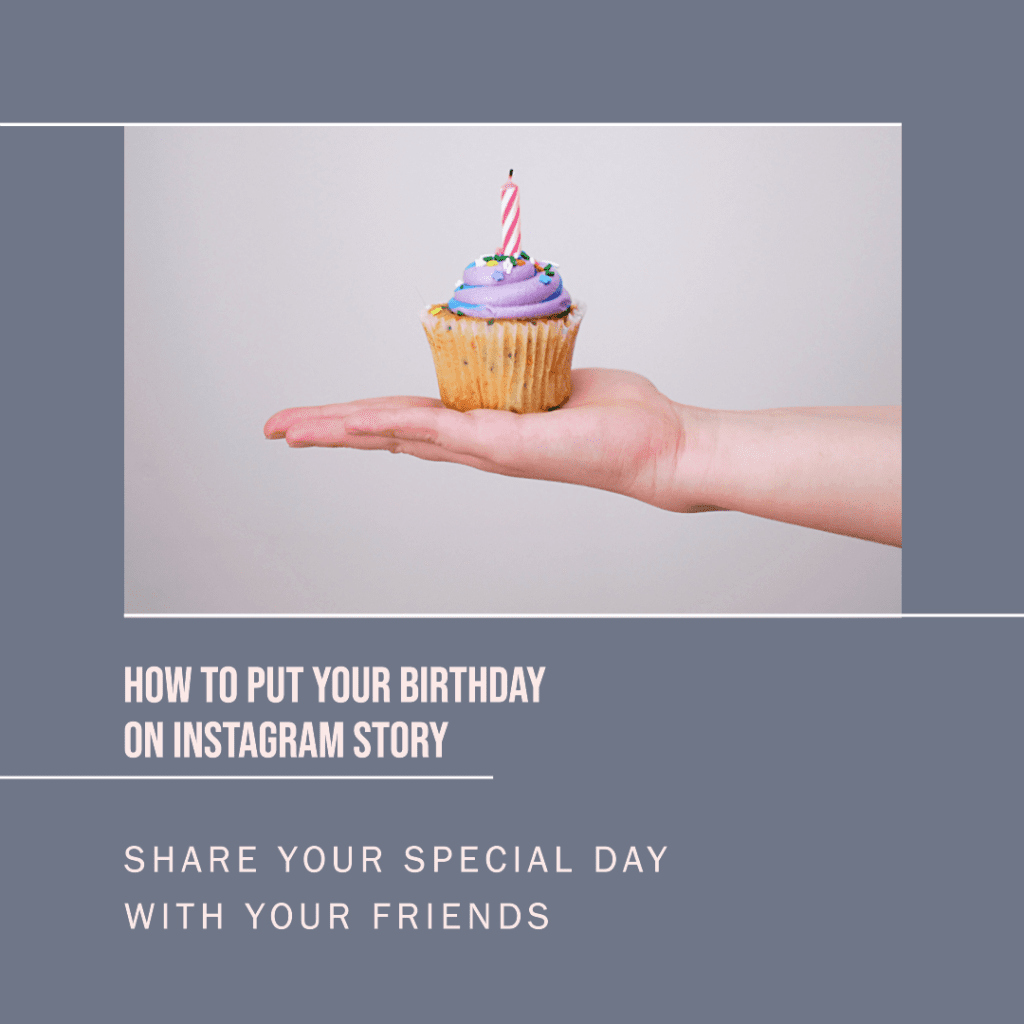 How to Put Your Birthday on Instagram Story