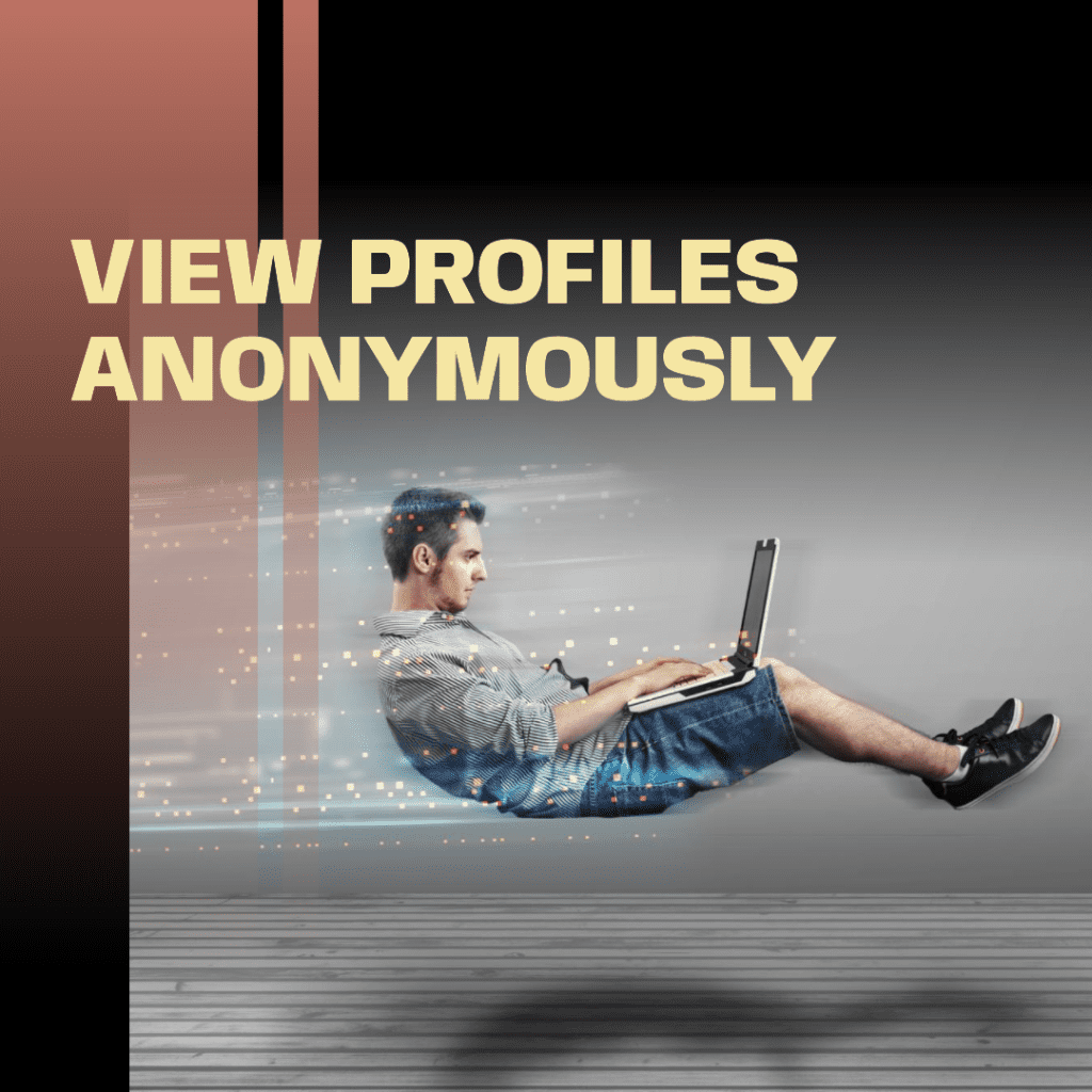 View profiles anonymously
