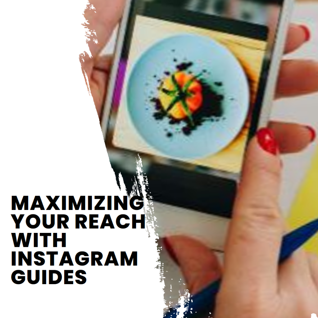 Benefits of Using Instagram Guides for Marketing