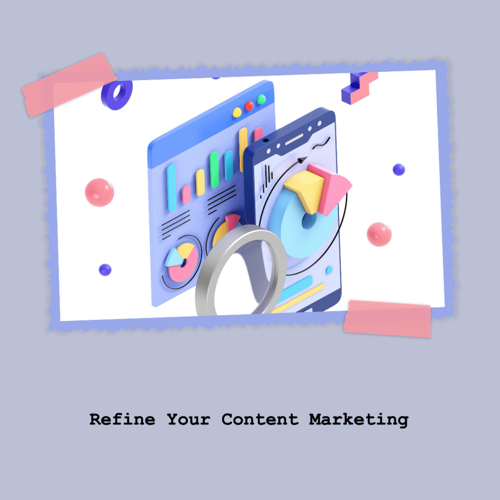 Refine your content marketing