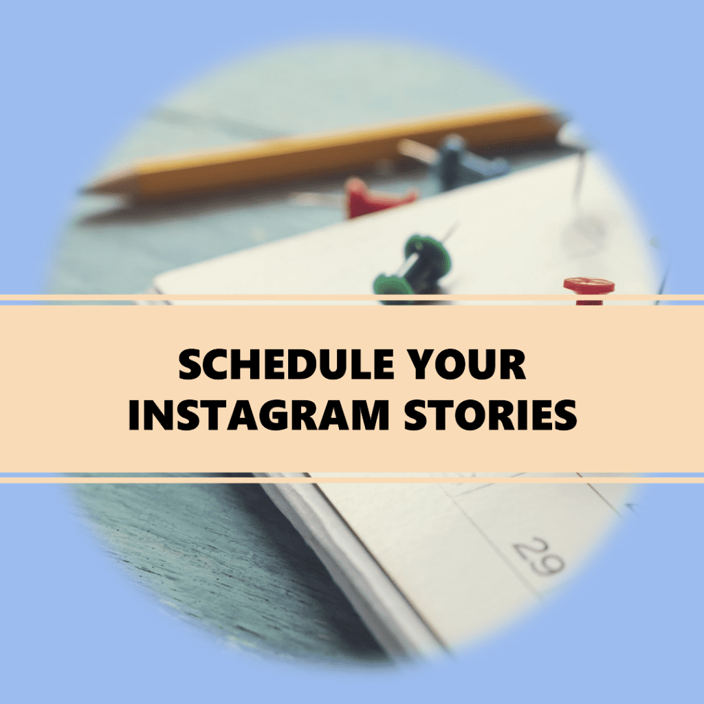 Schedule your Instagram stories ahead of time