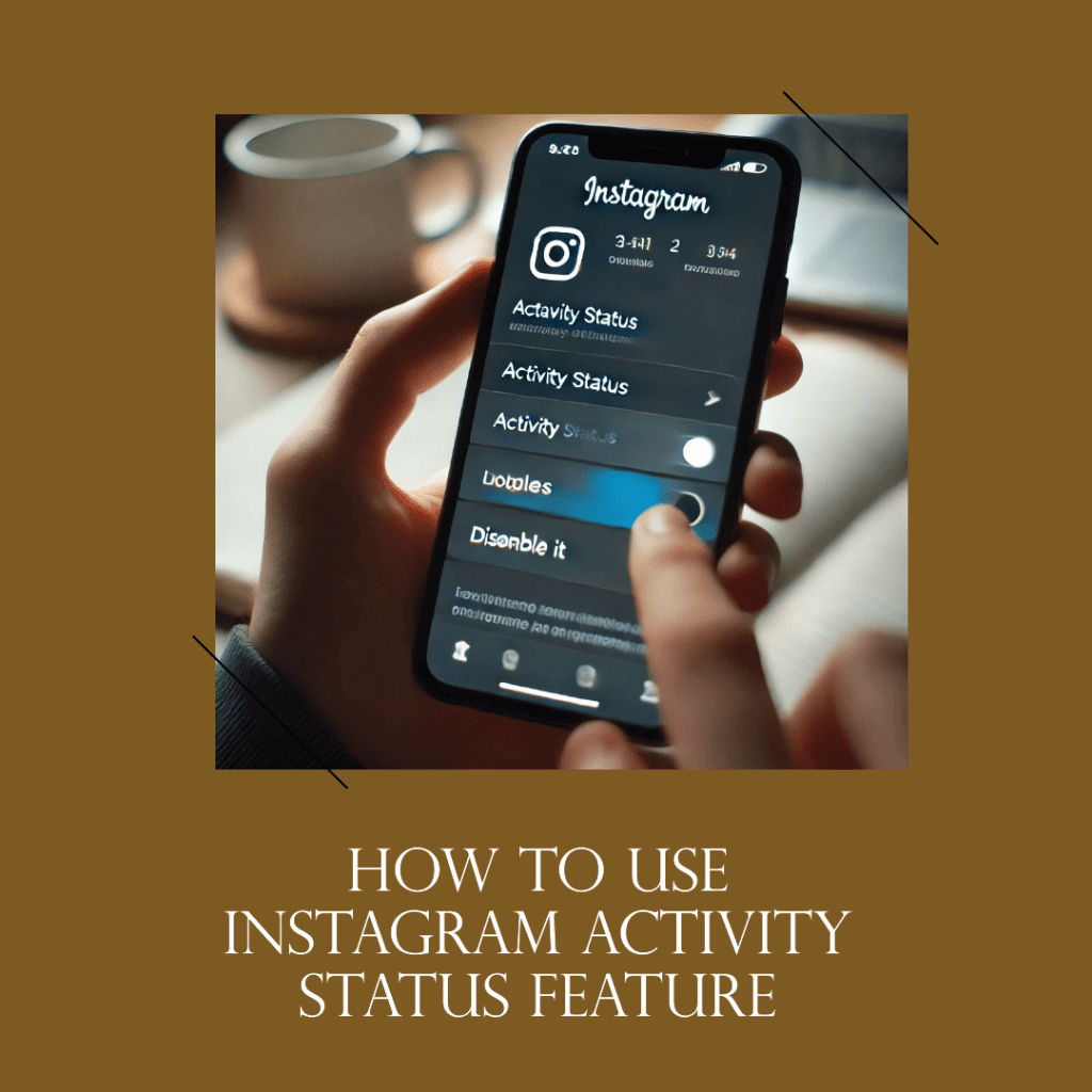 How to use instagram activity status feature