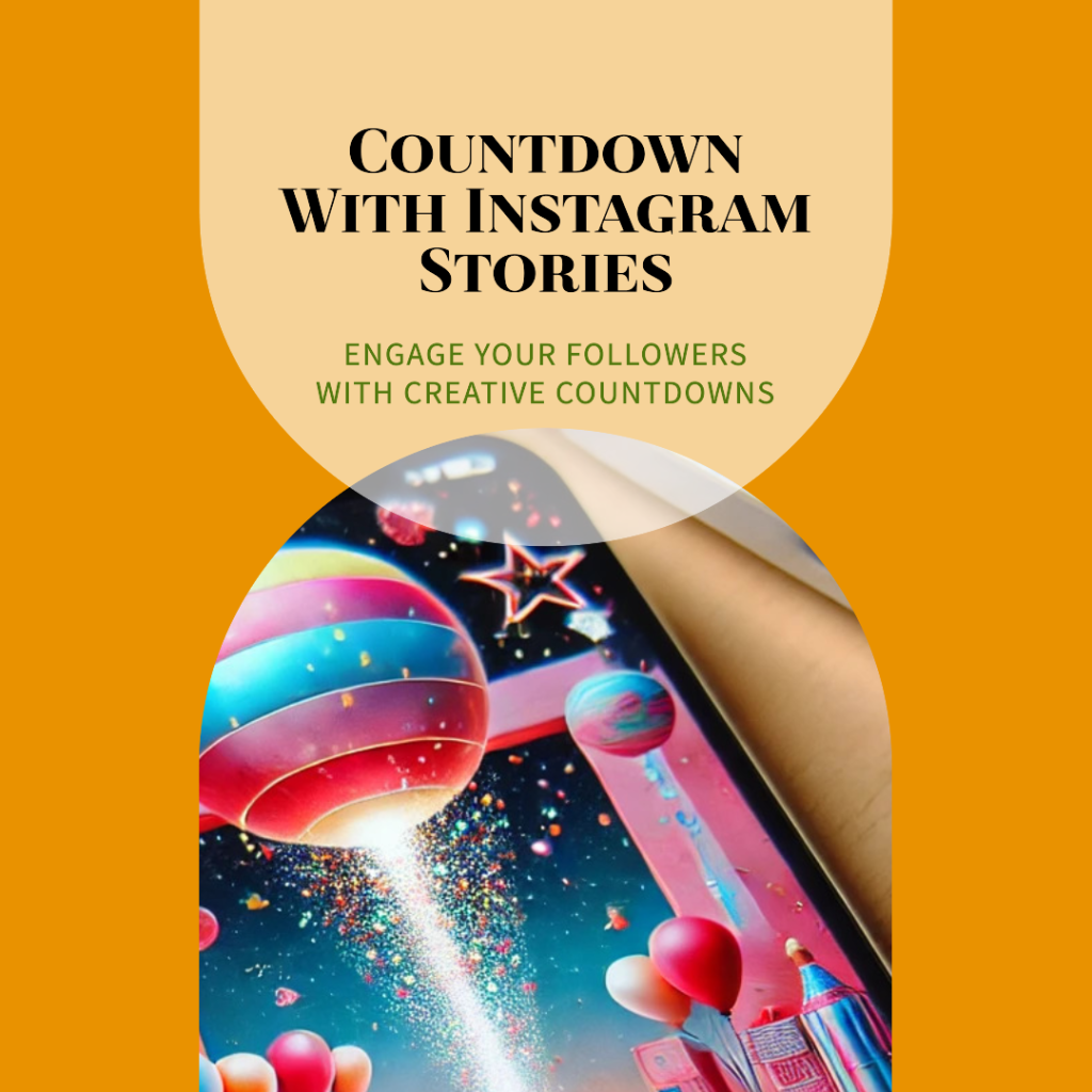 How to use instagram stories for countdowns