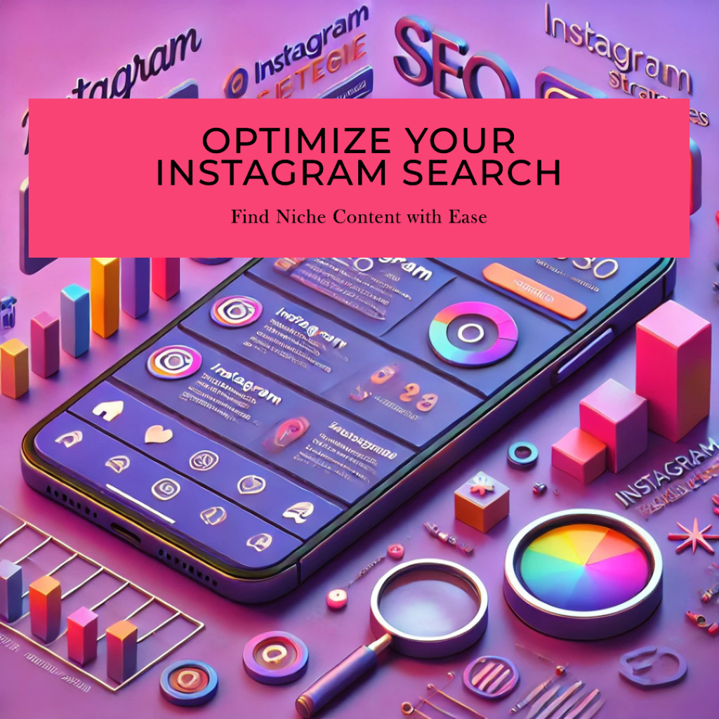 How to optimize instagram's search & explore for niche content