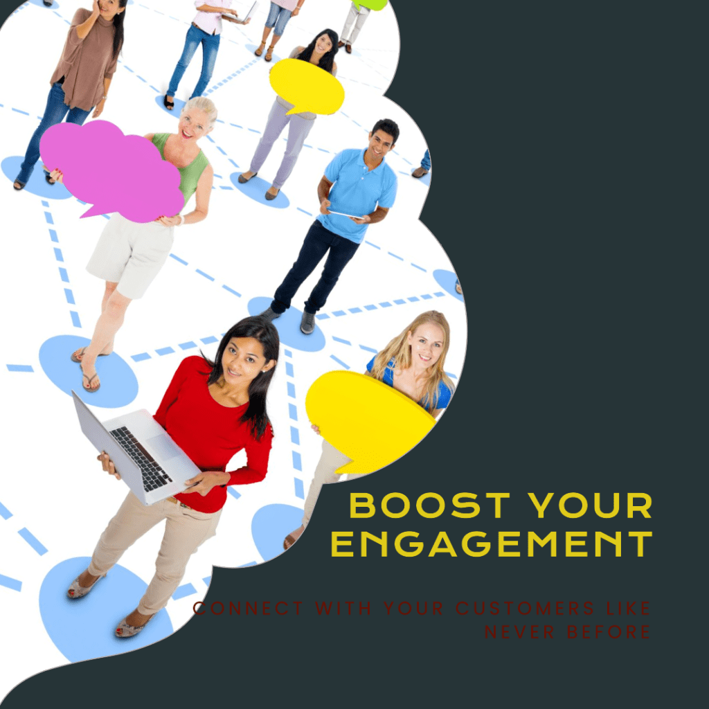 Enhance customer engagement