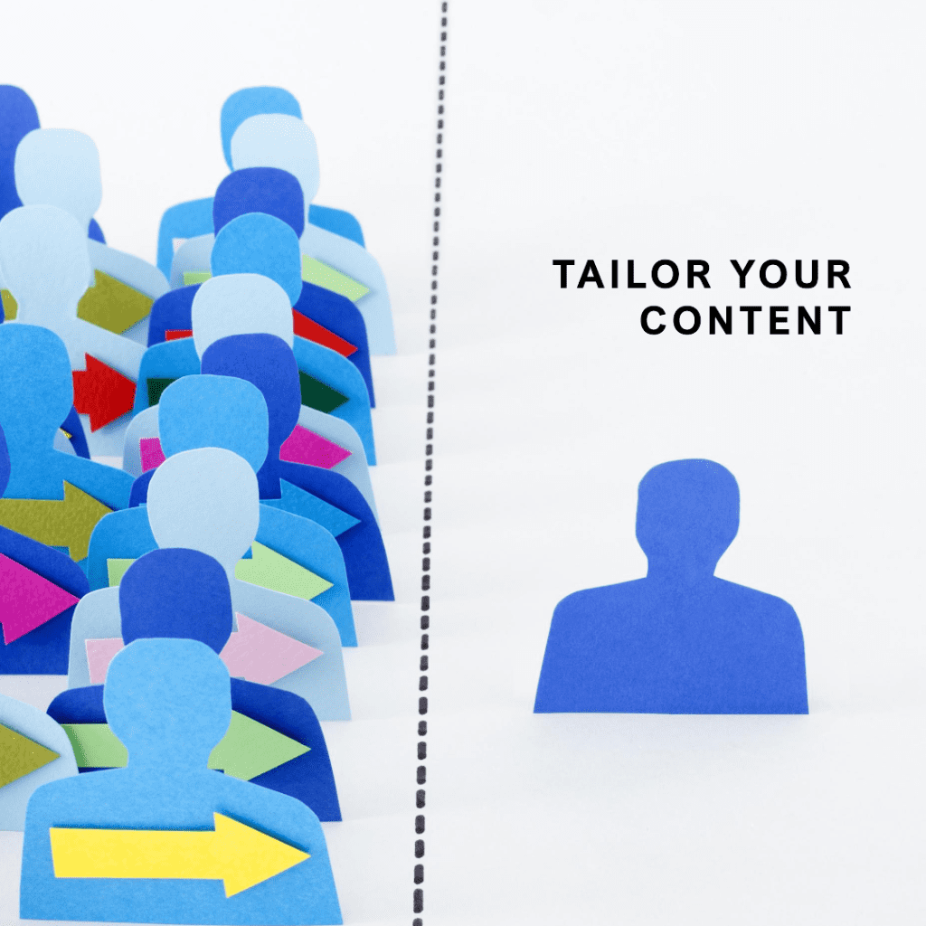 Tailor your content to your target audience