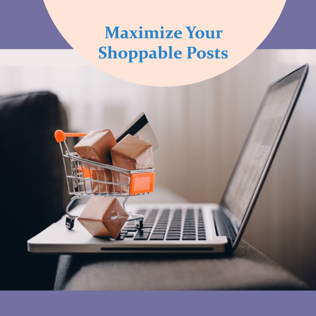 Maximize the impact of your shoppable posts