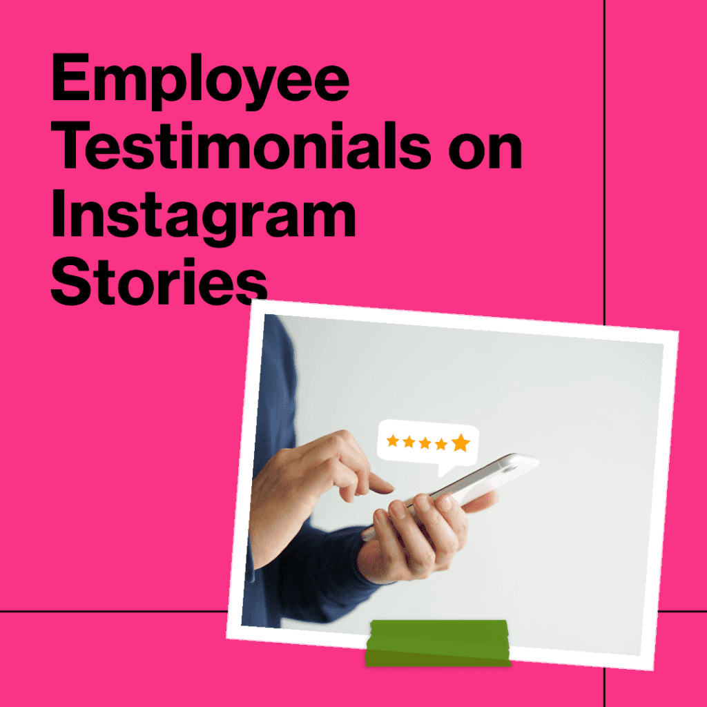 How to use Instagram stories to highlight employee testimonials