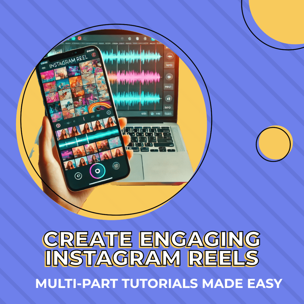 How to create instagram reels for multi-part tutorials