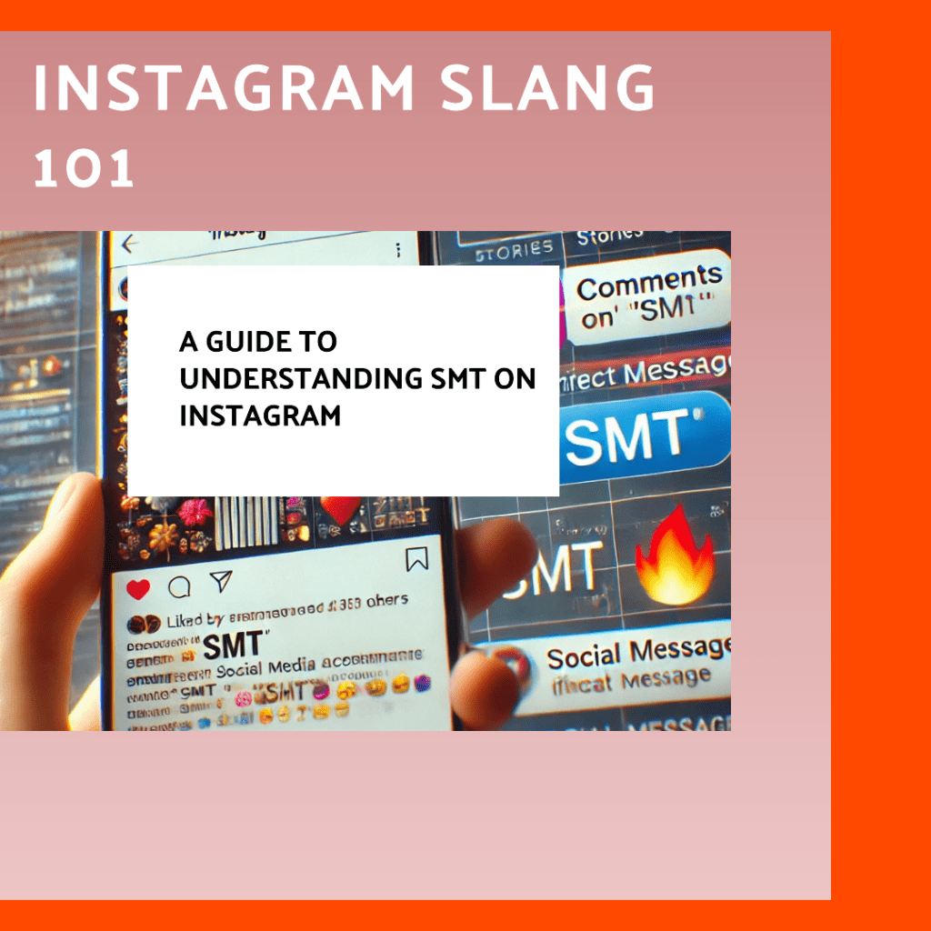 What Does SMT Mean on Instagram: A Guide to Instagram Slang