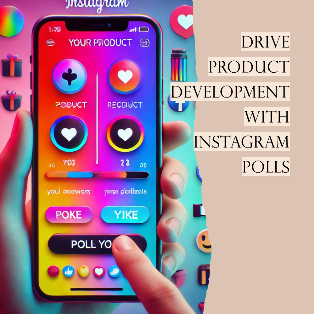 How to create instagram polls that drive product development