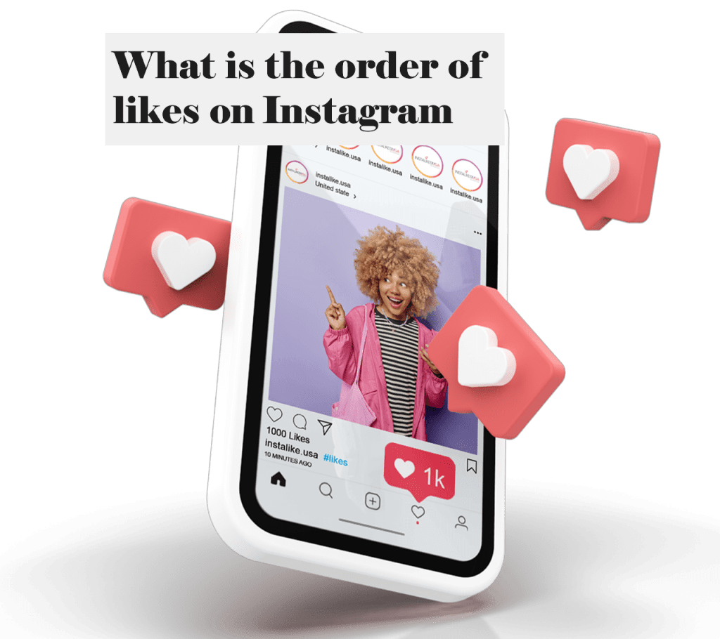 what is the order likes on instagram