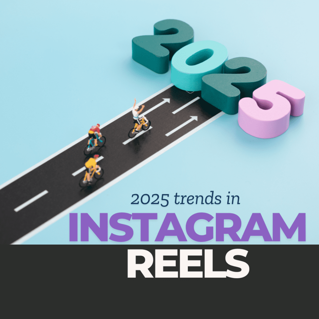 2025 trends in instagram reels