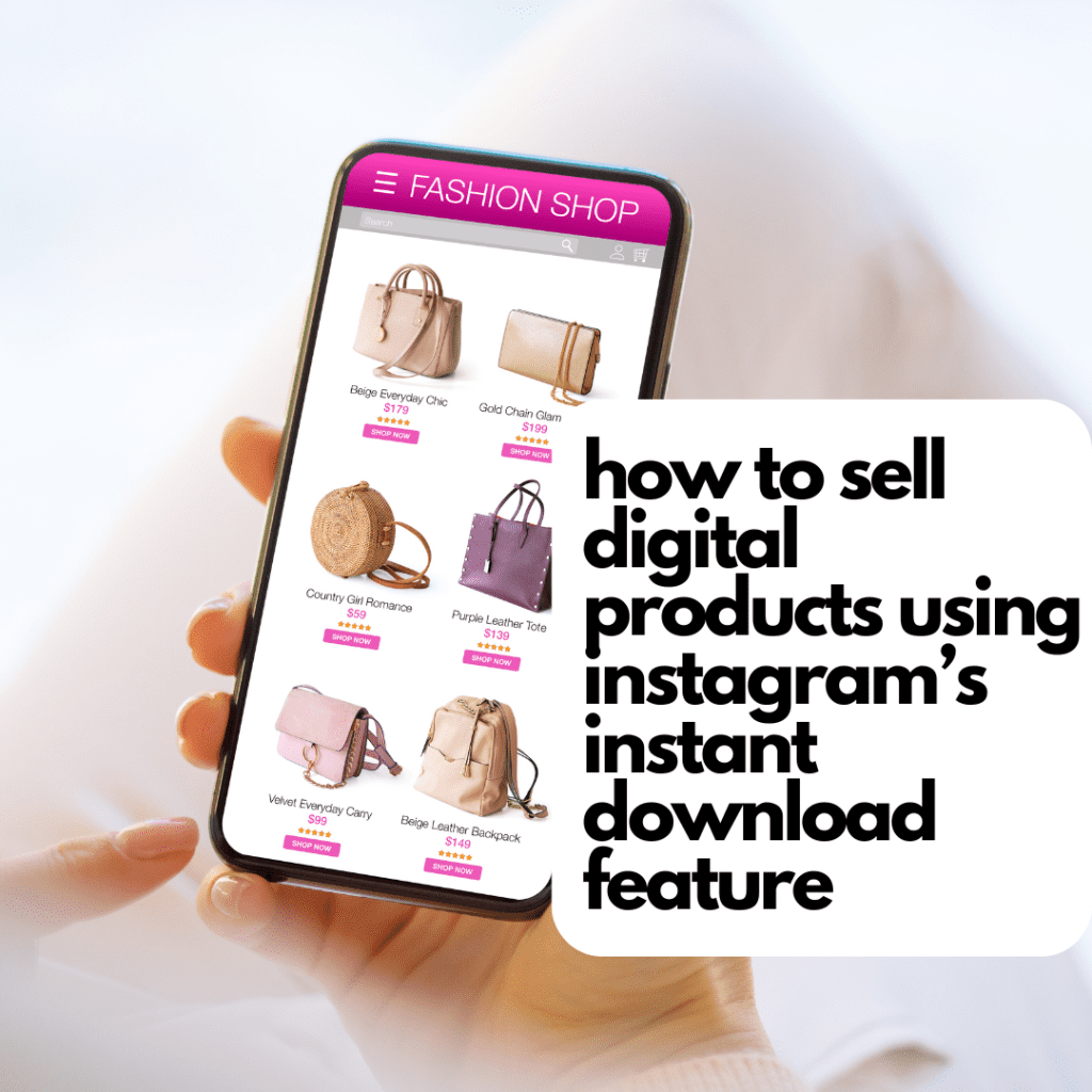 how to sell digital products using instagram’s instant download feature